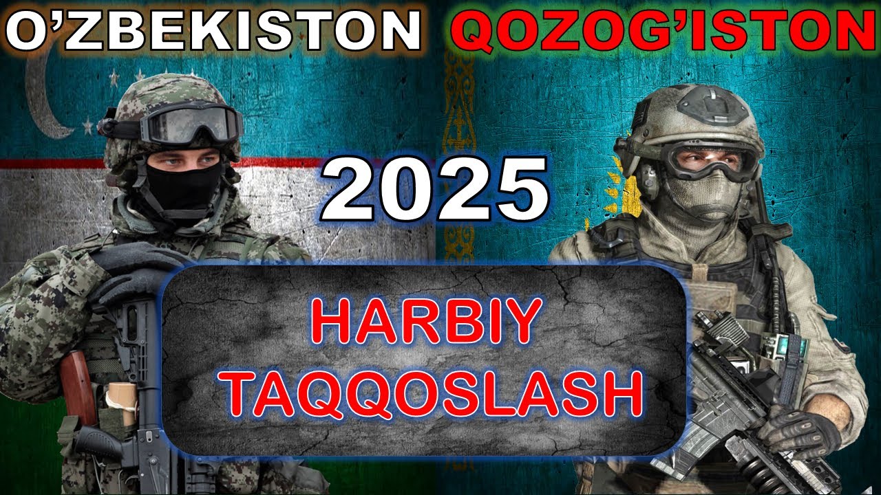 O'zbekiston va Qozog'iston harbiy taqqoslash 2025