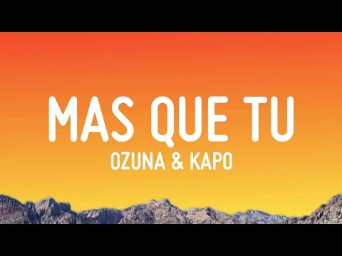 Ozuna x Kapo - Mas Que Tu (Letra/Lyrics)