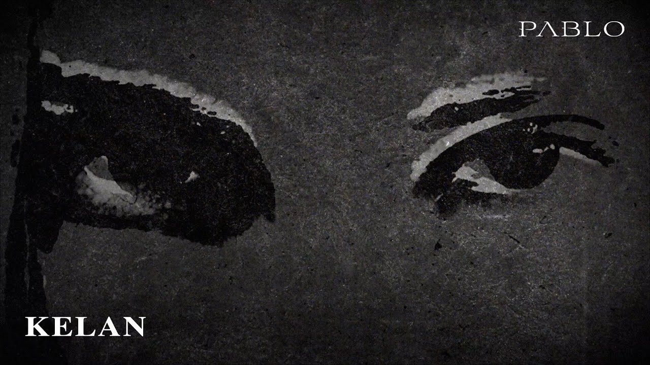PABLO 'Kelan' ft. Josue Official Lyric Video