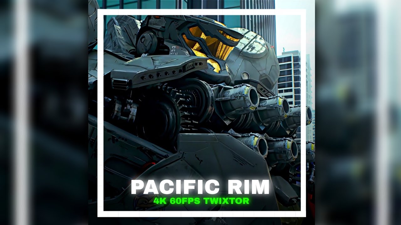 Pacific Rim 4K Scene Pack || 4K 60fps Twixtor || Part-2