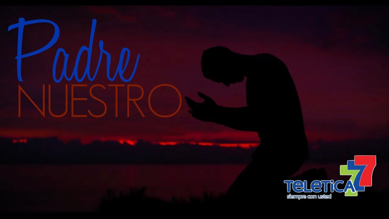 Padre Nuestro nueva versión (2018) • Teletica