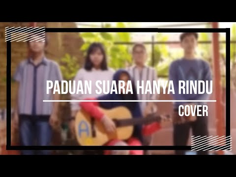 Paduan Suara Hanya Rindu (Cover)
