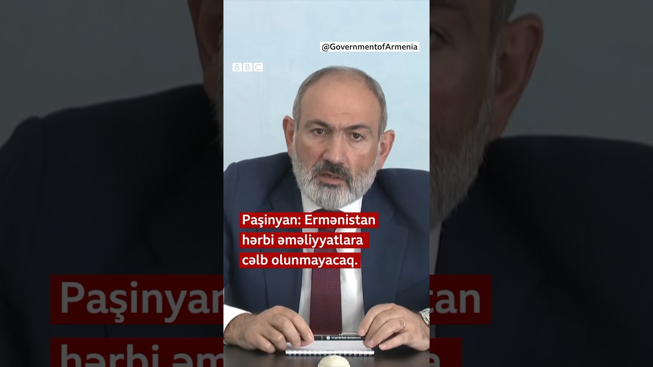 Paşinyan: Ermənistan Azərbaycanla hərbi əməliyyatlara cəlb olunmayacaq