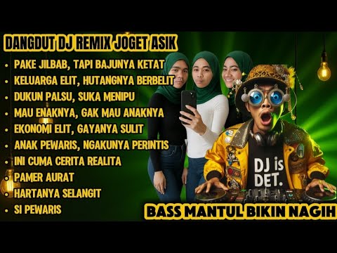PAKE JILBAB TAPI BAJUNYA KETAT! - Dangdut DJ Remix Joget Asik| Bass Mantul Bikin Nagih