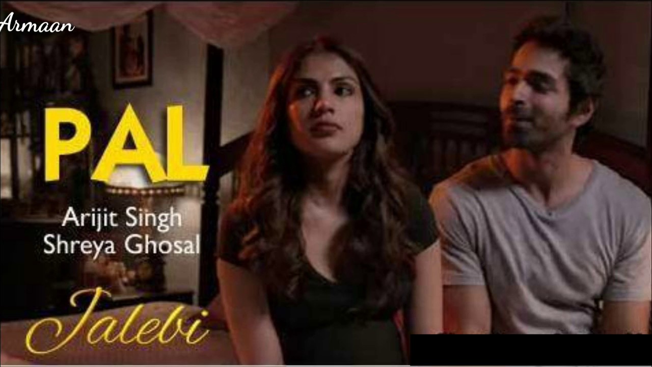 Pal – Jalebi / Arijit Singh /Varun Mitra / Rhea Chakraborty /Javed – Mohsin / Hd song with lyrics