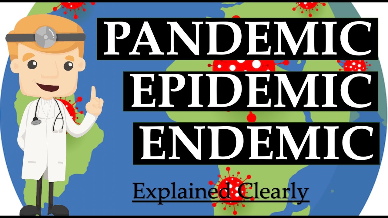 Pandemic, Epidemic, and Endemic - Basics | Clinical Medicine