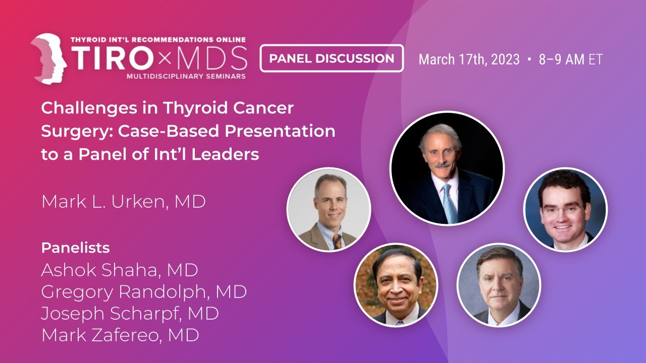 Panel: Challenges in Thyroid Cancer Surgery hosted by Dr. Mark Urken