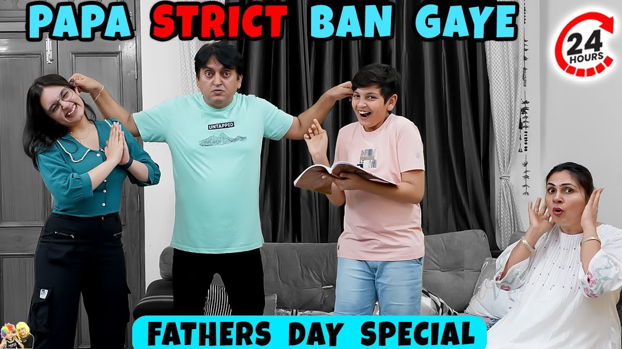 PAPA STRICT BAN GAYE | Father's Day Special | 24 Hours | Aayu and Pihu Show