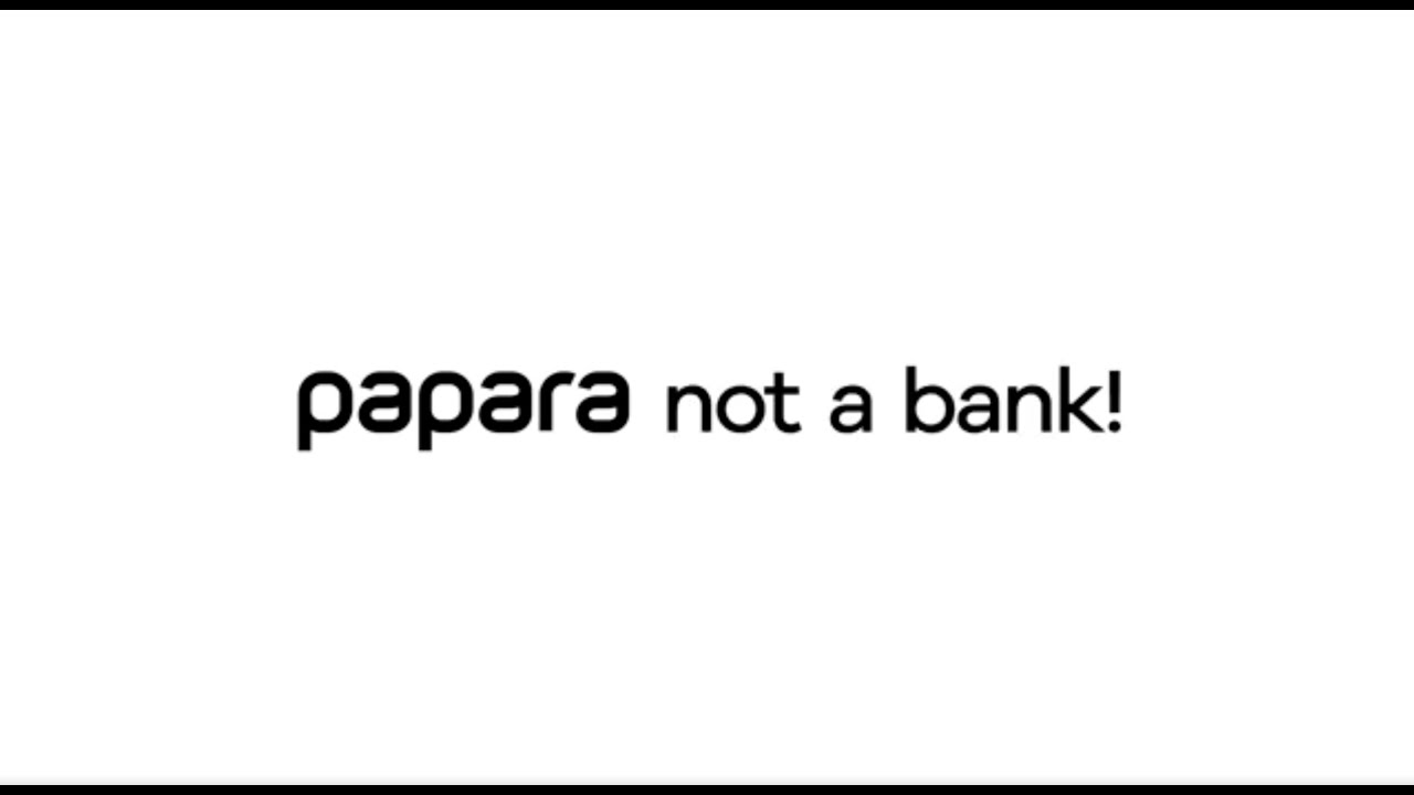 Papara not a bank!