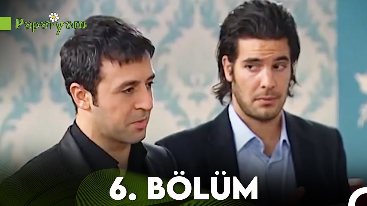 Papatyam 6. Bölüm