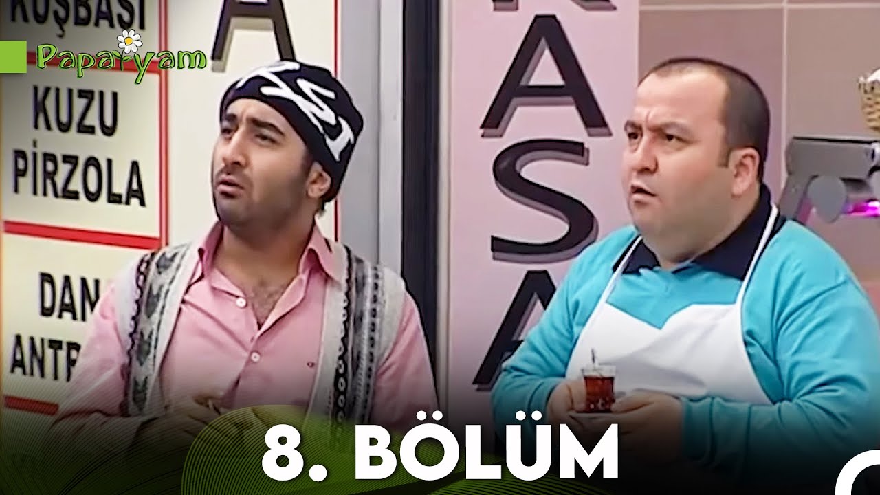 Papatyam 8. Bölüm