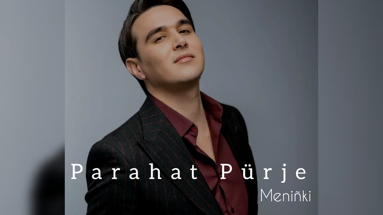 Parahat Purjayew - Meniñki 2023