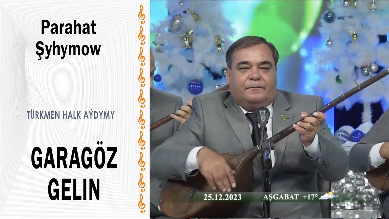 Parahat Şyhymow - Garagöz gelin