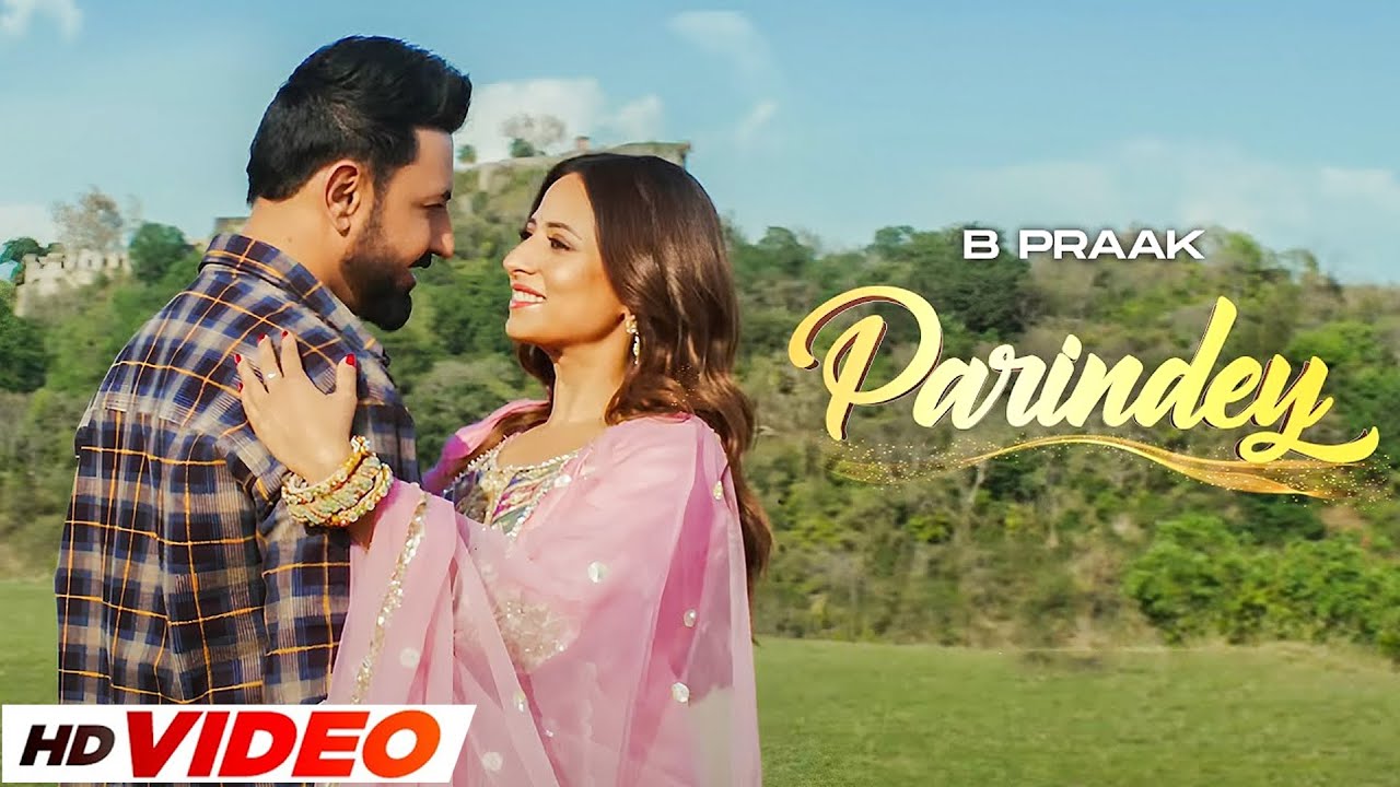 Parindey - B Praak | Gippy Grewal, Sargun Mehta & Roopi Gill | Avvy Sra | Latest Punjabi Songs 2025