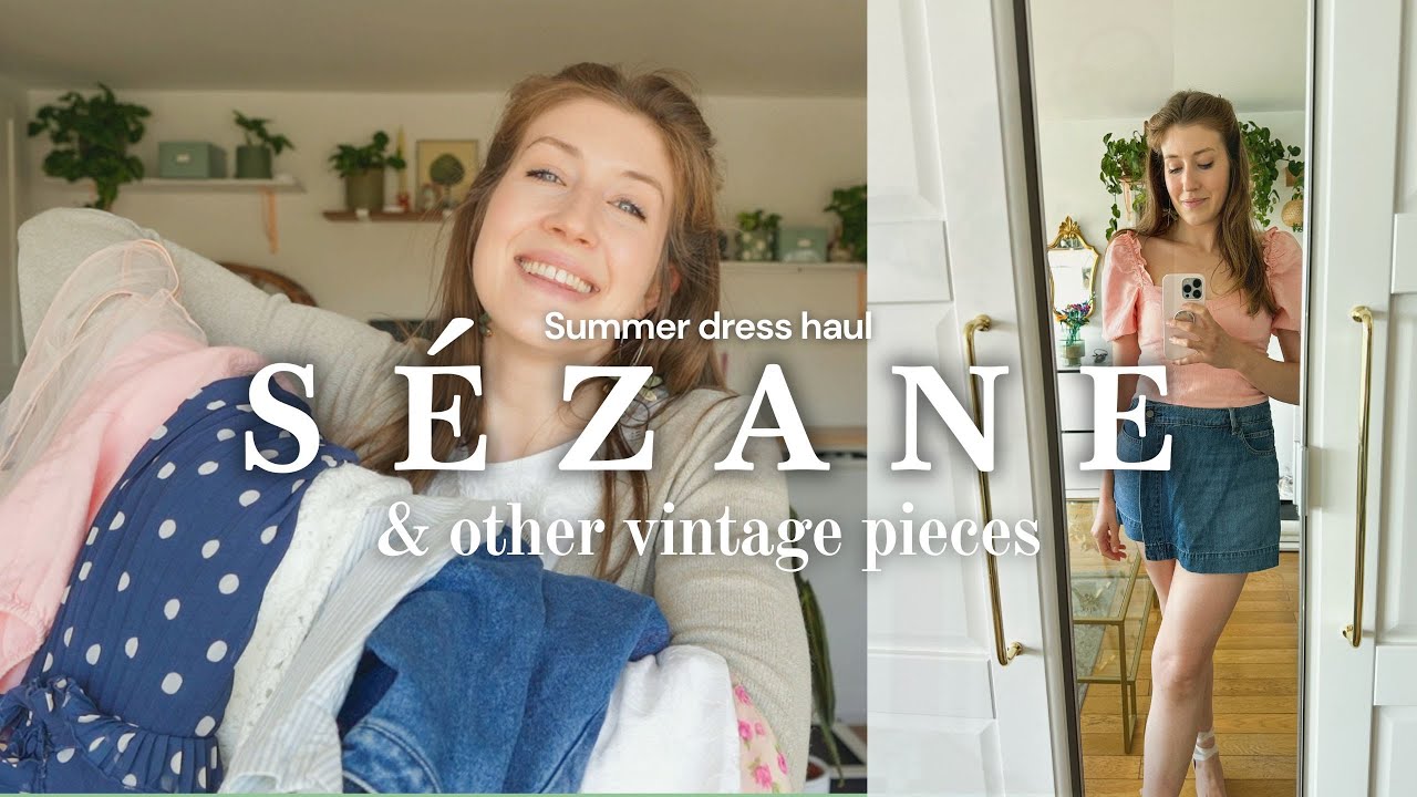 PARIS SUMMER DRESS HAUL AND TRY ON | Sézane and Vintage  dresses