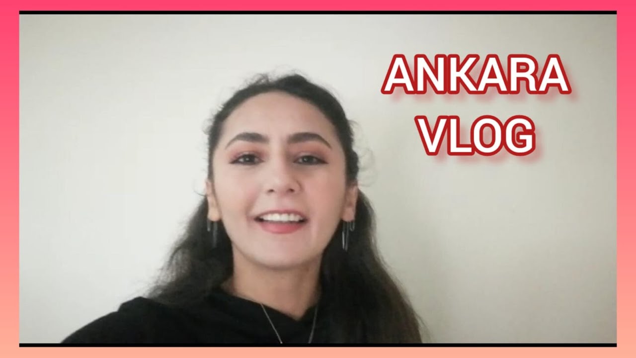 PART 1 | ANKARA VLOG