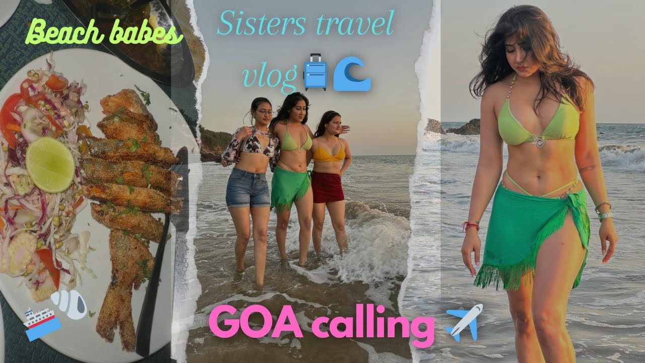 PART 1 — GOA TRIP 🌊🫶🏻🫀👙👯‍♀️