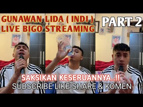 Part 2 || Keseruan Gunawan Lida Saat Live Bigo