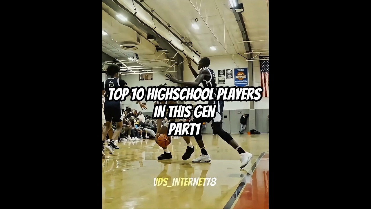 PART1 | TOP 10 HIGHSCHOOL PLAYERS IN THIS GEN #basketball #highschool #edit