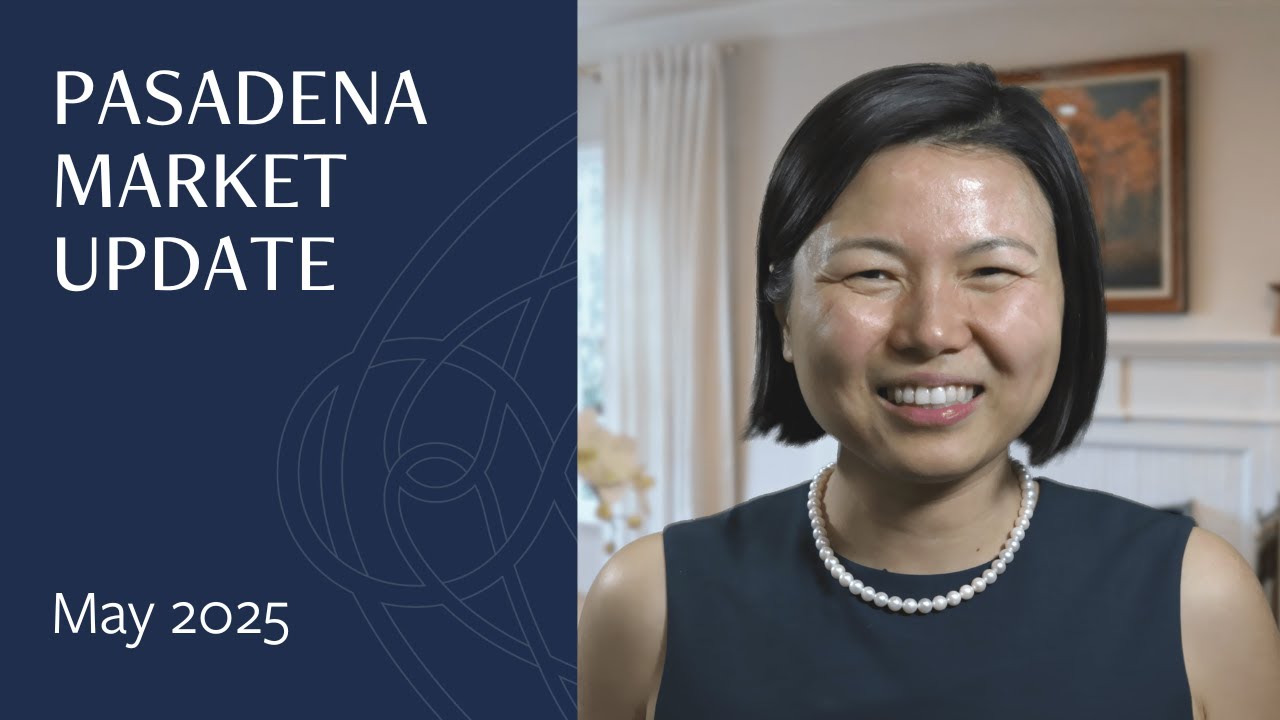 Pasadena Real Estate Market Update - May 2025 | Eva Lin
