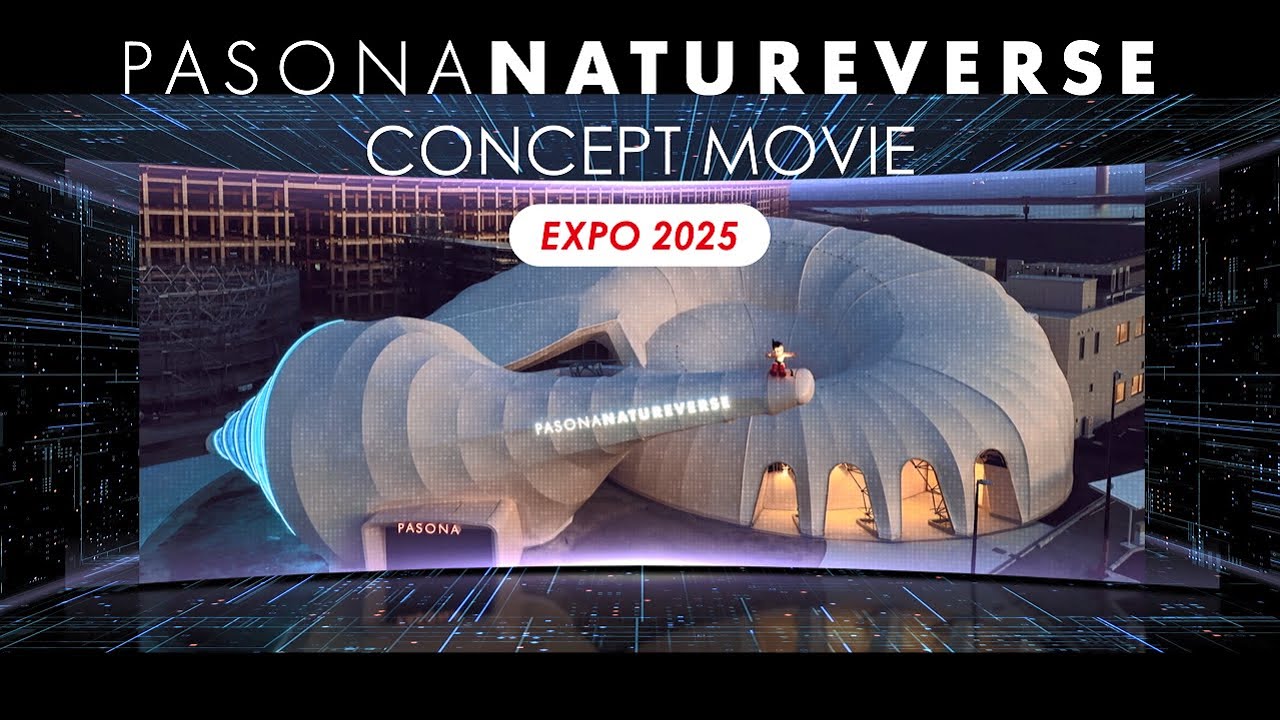 PASONA NATUREVERSEコンセプトムービー第２弾｜EXPO2025