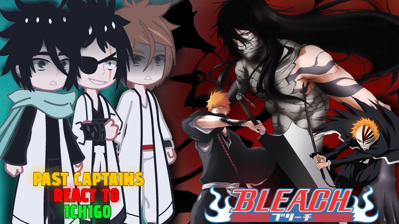 Past Bleach Captains React To Ichigo || 2X || Part 2/? || Bleach React to Ichigo || React to