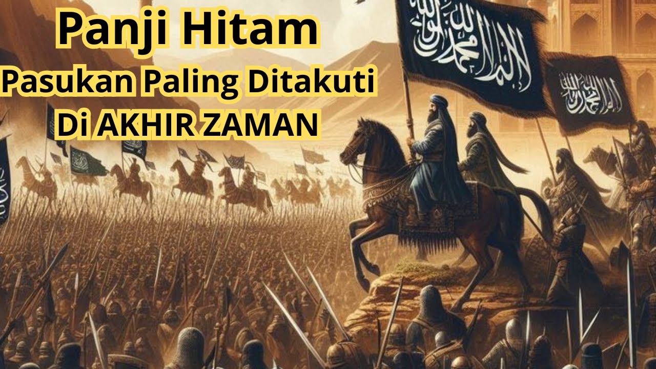 Pasukan Imam Mahdi [Panji Hitam] Tentara akhir zaman yg ditakuti !!