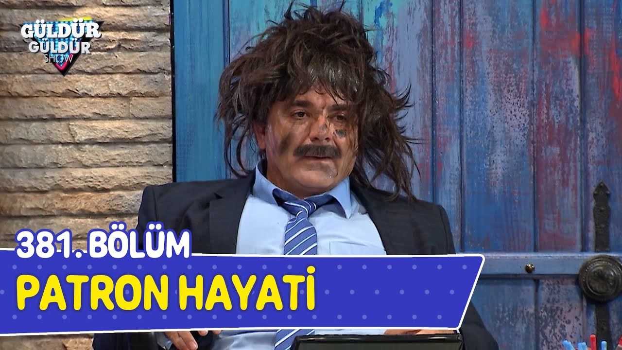 Patron Hayati - 381. Bölüm (Güldür Güldür Show)