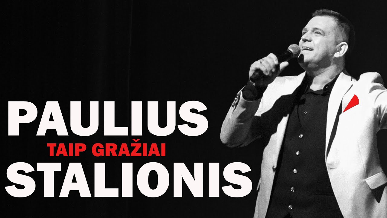 PAULIUS STALIONIS - Taip gražiai (2025 m. NAUJIENA)