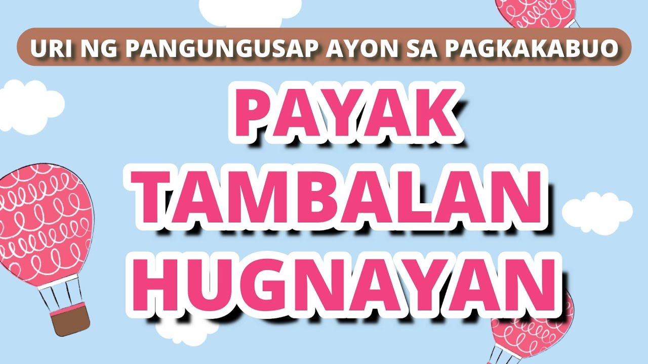 Payak, Tambalan at Hugnayan (Uri ng Pangungusap Ayon sa Pagkakabuo) MELC-Based with Teacher Calai