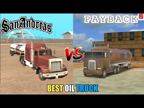 PAYBACK 2 VS GTA SA WHICH IS BEST OIL TRUCK