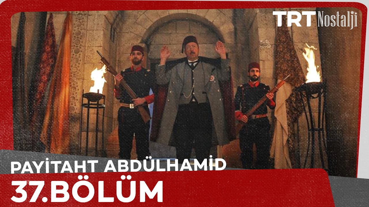 Payitaht Abdülhamid 37. Bölüm