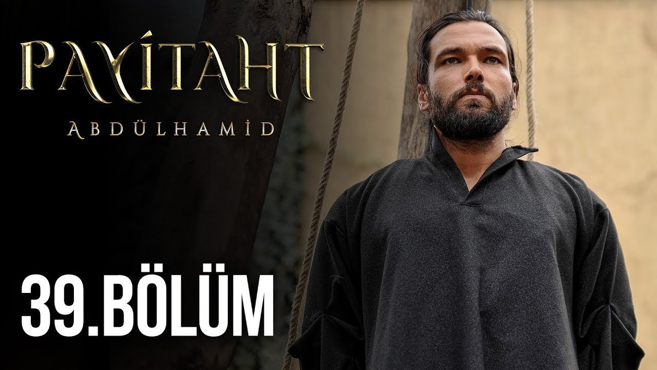 Payitaht Abdülhamid 39. Bölüm (HD)