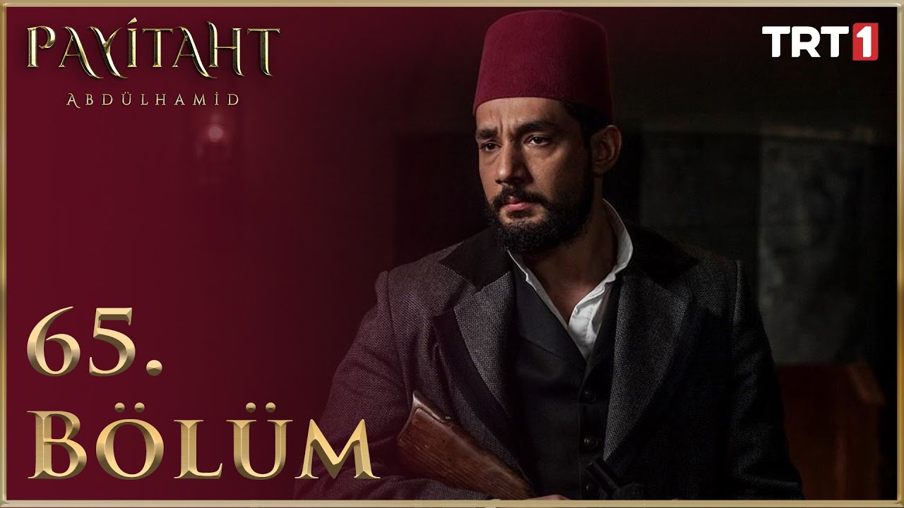 Payitaht Abdülhamid 65. Bölüm (HD)