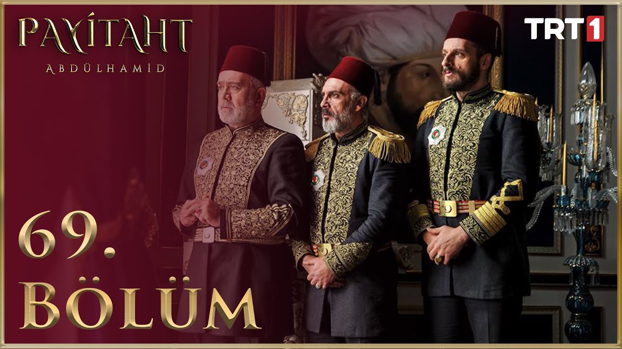 Payitaht Abdülhamid 69. Bölüm (HD)