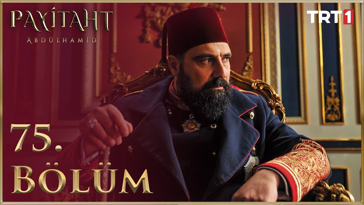 Payitaht Abdülhamid 75. Bölüm (HD)