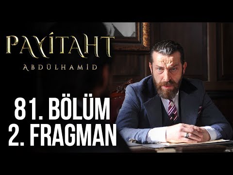 Payitaht Abdülhamid 81. Bölüm 2. Tanıtım!