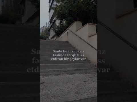 Payız 🍂whatsapp statuslar Mənalı statuslar Sevgi statusları Qəmli statuslar