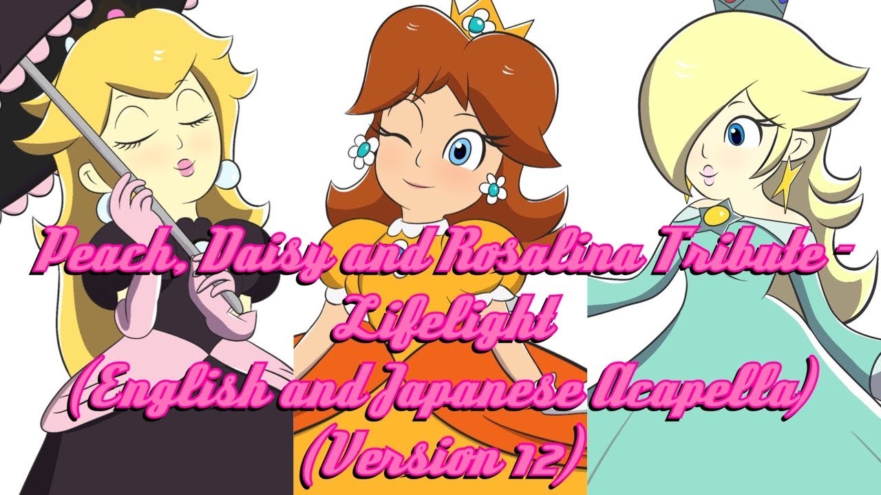 Peach, Daisy and Rosalina Tribute - Lifelight (English and Japanese Acapella Vocals)