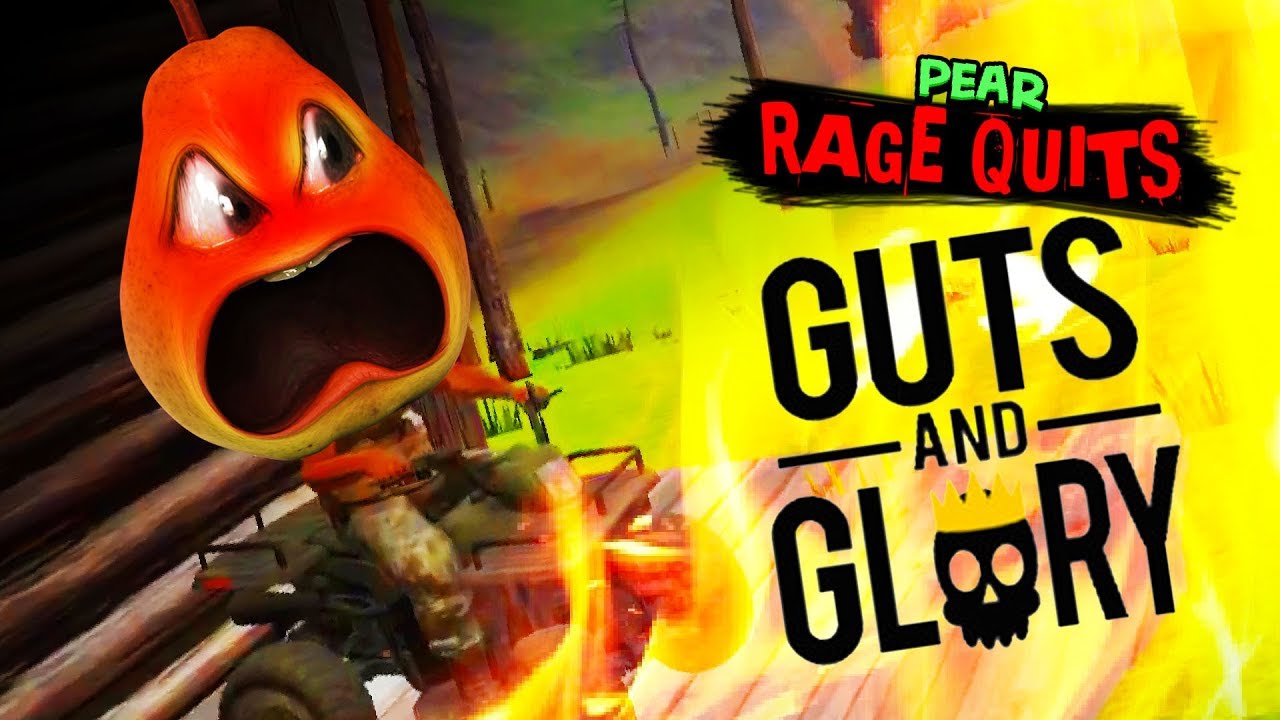 Pear Ragequits - GUTS & GLORY!!