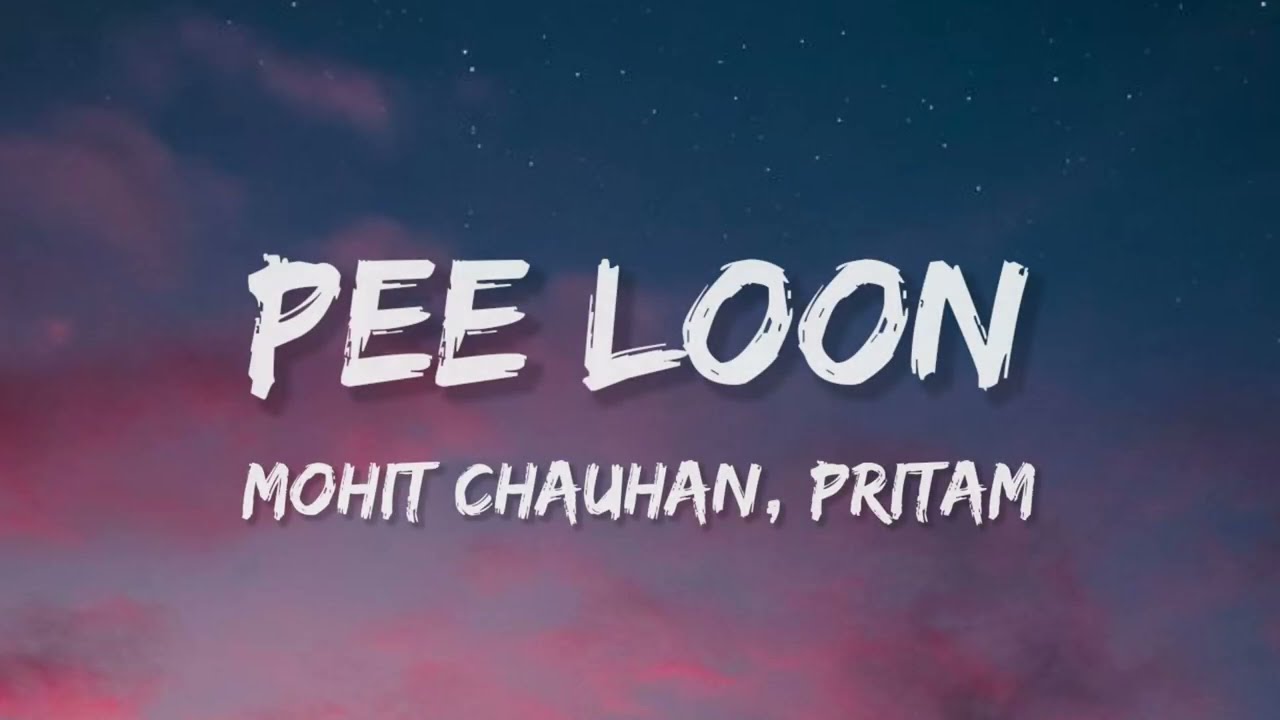 Pee Loon (Lyrics) | Once Upon A Time in Mumbai |Mohit Chauhan | Pritam | Emraan Hashmi, Prachi Desai
