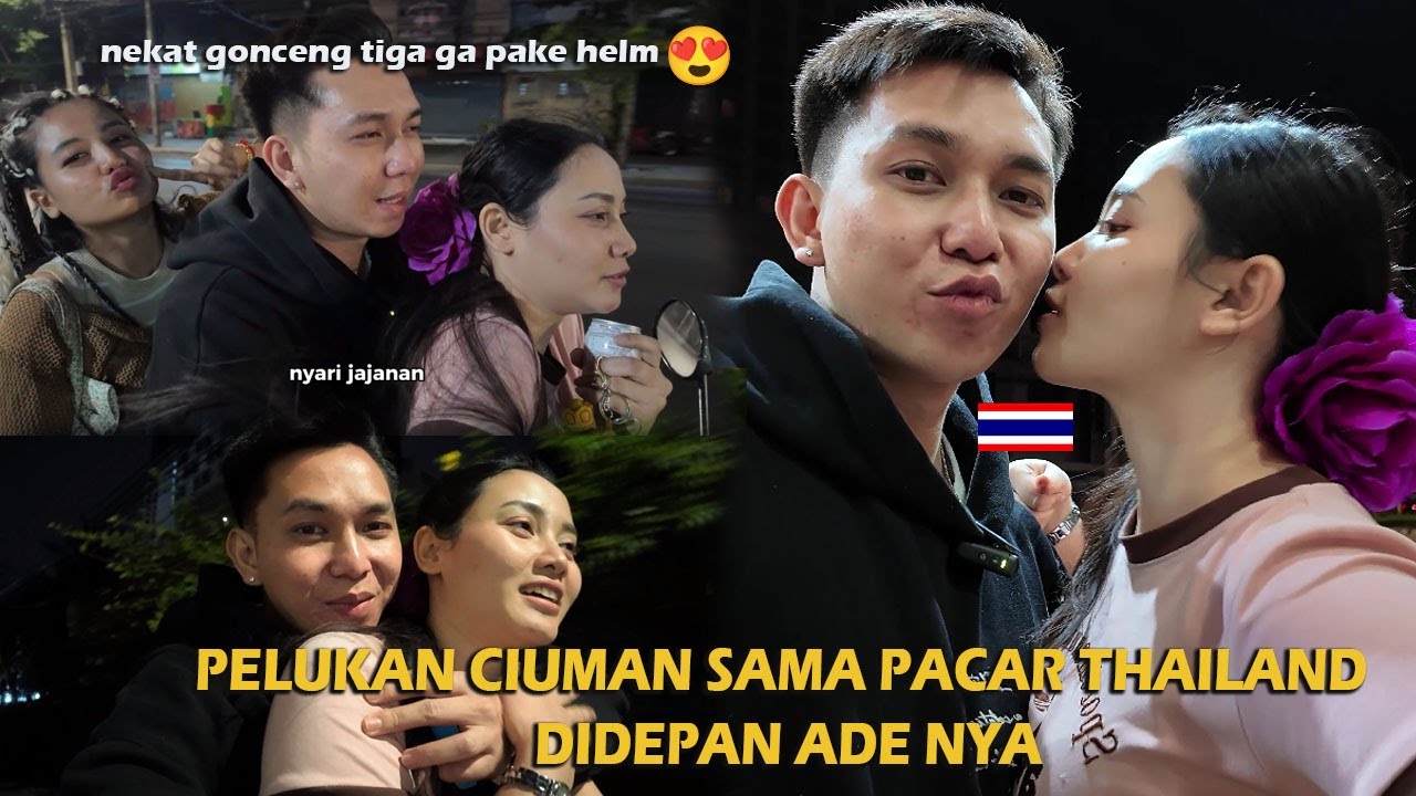 PELUKAN CIUMAN SAMA PACAR THAILAND DIDEPAN ADE NYA‼️