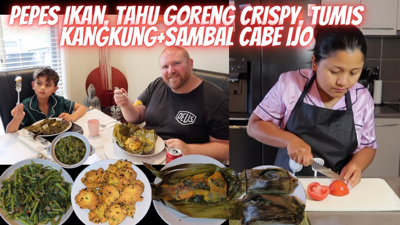 PEPES IKAN, TAHU GORENG CRISPY, TUMIS KANGKUNG DAN SAMBAL CABE IJO