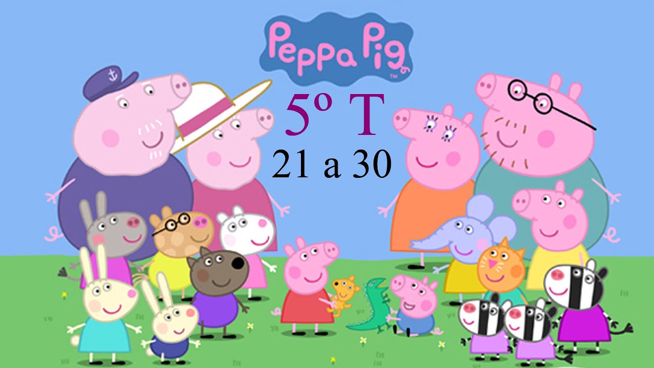 Peppa Pig Brasil 5º Temporada em HD - S05E21a30