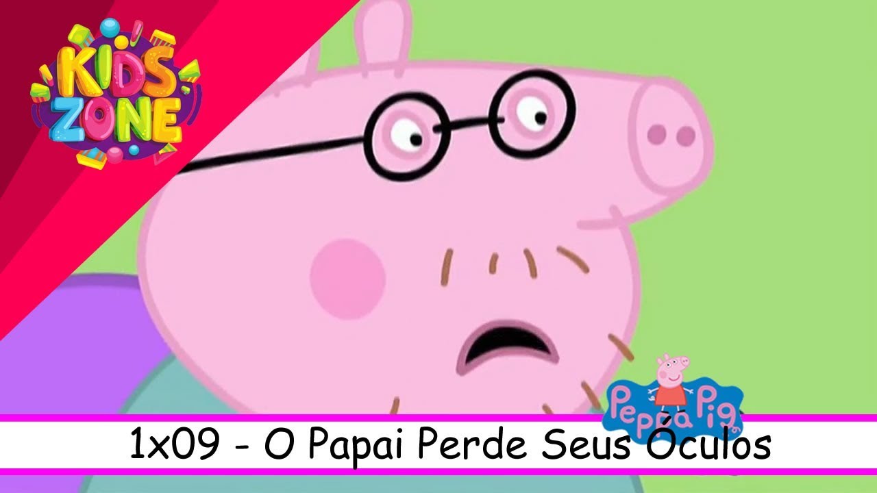Peppa Pig Dublado em Português - 1x09 - O Papai Perde Seus Óculos #peppapigemportugues