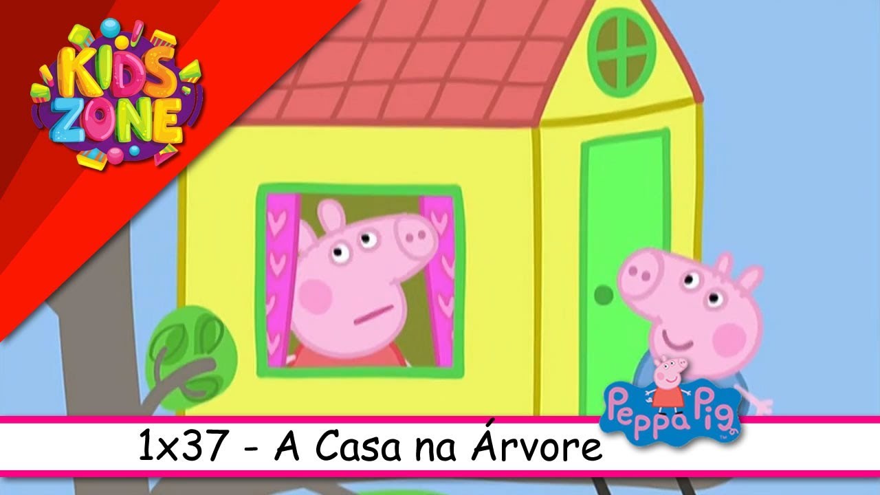 Peppa Pig Dublado em Português - 1x37 - A Casa Na Arvore