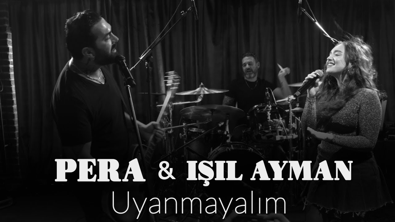 Pera & Işıl Ayman - Uyanmayalım