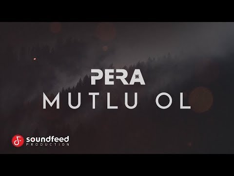 PERA - Mutlu Ol (Lyric Video)