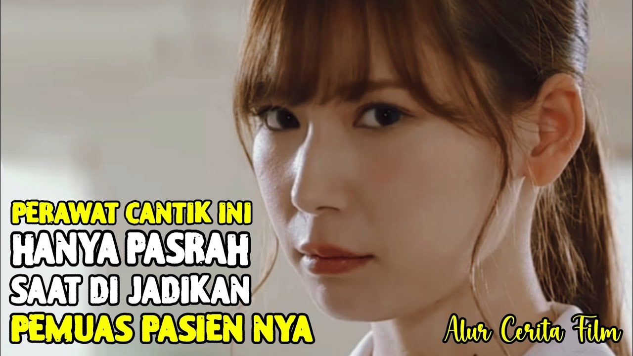 PERAWAT INI HANYA PASRAH SAAT DIJADIKAN P3MU4S NAFSU PASI3N NYA || Alur Cerita Film Jepang