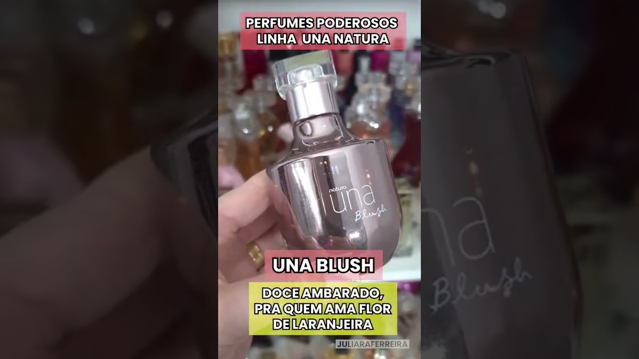 Perfumes Poderosos Linha UNA Da Natura. Você conhece algum?
